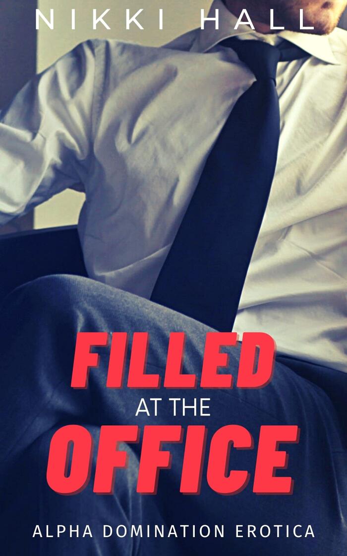 Filled at the Office: Alpha Domination Office Erotica