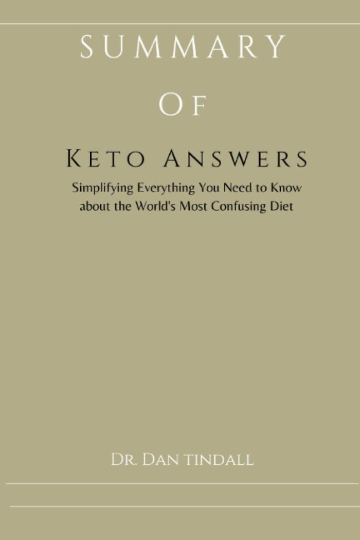 Summary of Keto Answers: Simplifying Everything You Need to Know About the World's Most Confusing Diet