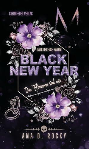 Black New Year: Das Flimmern sind wir | Dark Reverse Harem (Black-Reihe 3)