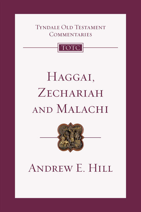 Haggai, Zechariah, Malachi: An Introduction and Commentary