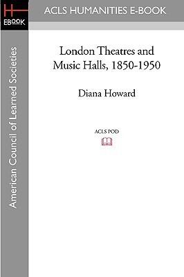London Theatres and Music Halls, 1850-1950