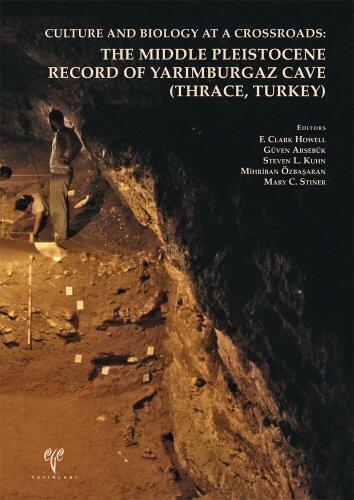 Culture and Biology at a Crossroads: The Middle Pleistocene Record of Yarimburgaz Cave