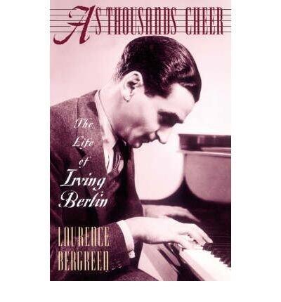 As Thousands Cheer: Biography of Irving Berlin