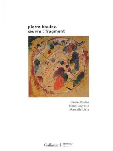 Pierre Boulez : oeuvre : fragment