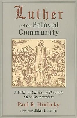 Luther and the Beloved Community: A Path for Christian Theology after Christendom
