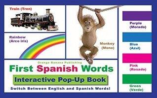 Primeras Palabras Español Inglés Interactivas Pop Up libro: First Words Spanish English (Español Inglés) Interactive Pop Up Book