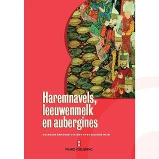 Haremnavels, leeuwenmelk en aubergines. Culinair erfgoed uit het Ottomaanse Rijk