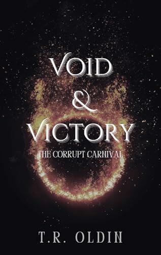 Void and Victory: The Corrupt Carnival