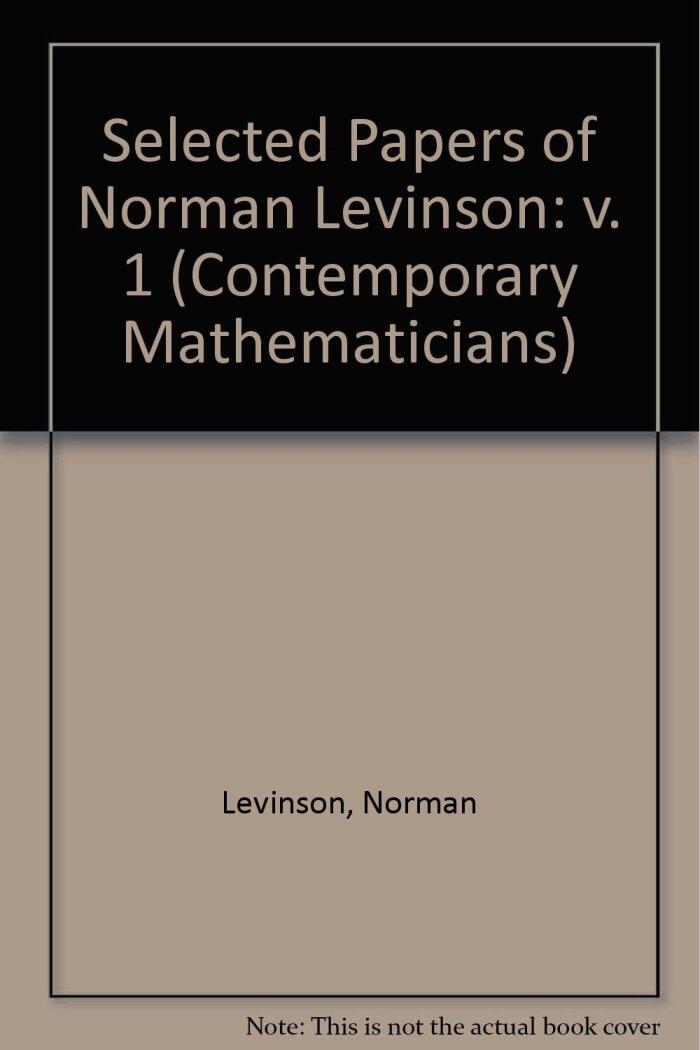 Selected Papers of Norman Levinson (Progress in Nonlinear Differential Equations and Their Applications)