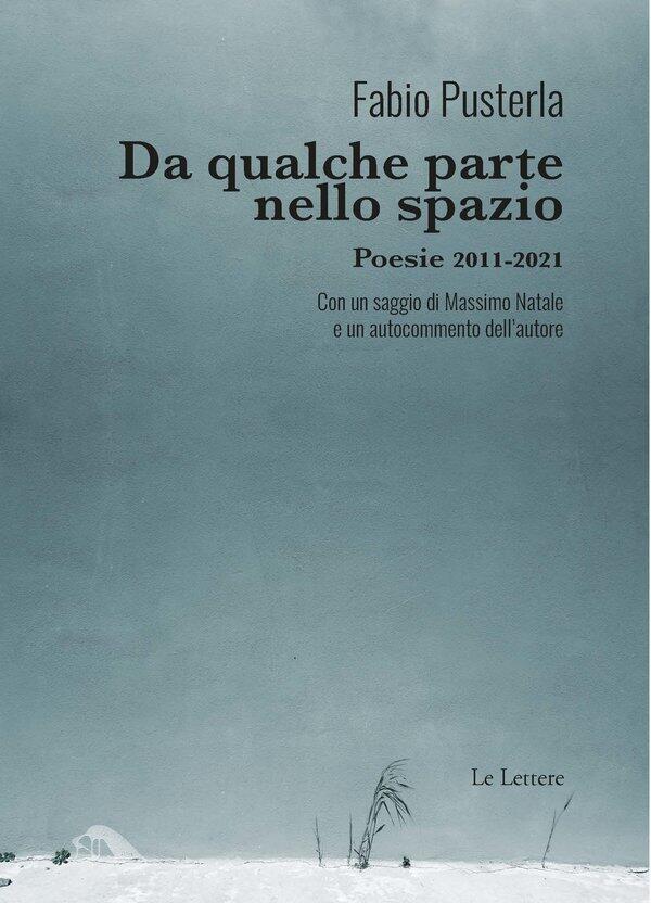 Da Qualche Parte Nello Spazio: Poesie 2011-2021