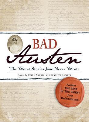 Bad Austen: The Worst Stories Jane Never Wrote