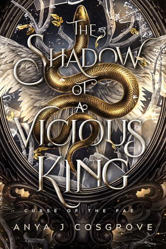 The Shadow of a Vicious King: A Dark Fae Romantasy