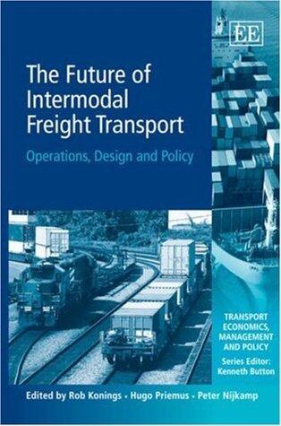 The Future of Intermodal Freight Transport: Operations, Design and Policy