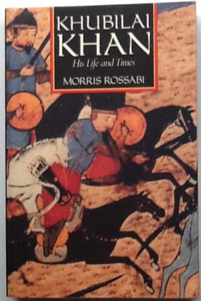 Khubilai Khan: His Life and Times