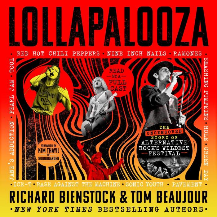 Lollapalooza: The Uncensored Story of Alternative Rock's Wildest Festival