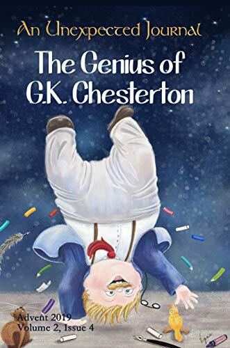 An Unexpected Journal: The Genius of G.K. Chesterton: A Reflection on His Works