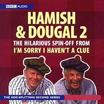 I'm Sorry I Haven't A Clue: You'll Have Had Your Tea - The Doings of Hamish and Dougal, 2