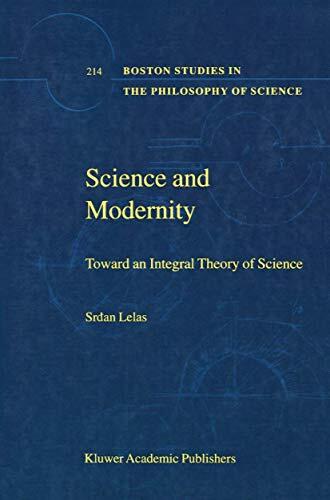 Science and Modernity: Toward an Integral Theory of Science