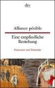 Alliance penible / Eine empfindliche Beziehung.