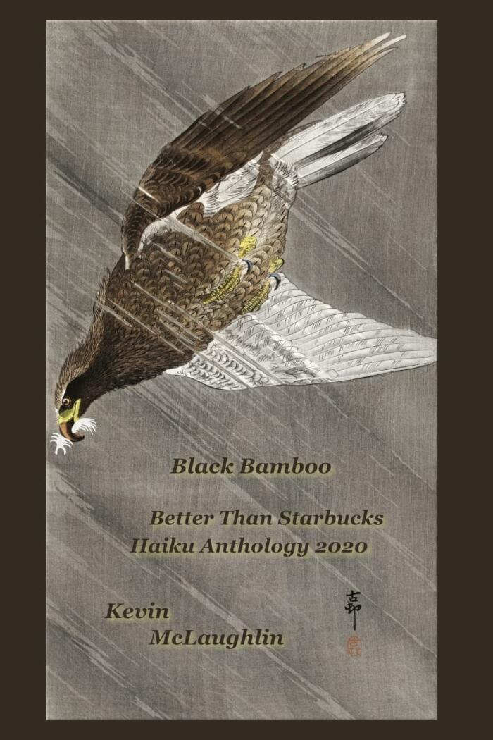 Black Bamboo: Better Than Starbucks Haiku Anthology 2020
