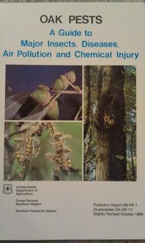 Oak Pests: A Guide to Major Insects, Diseases, Air Pollution and Chemical Injury