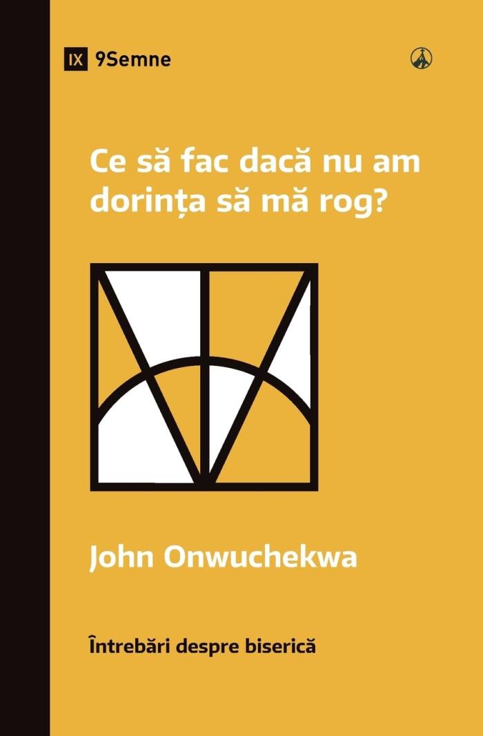 Ce să fac dacă nu am dorința să mă rog?