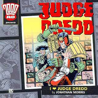 Judge Dredd: I Love Judge Dredd