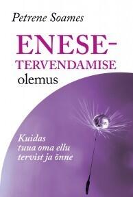 Enesetervendamise olemus. Kuidas tuua oma ellu tervist ja õnne