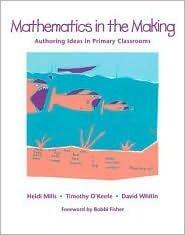 Mathematics in the Making: Authoring Ideas in Primary Classrooms