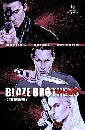 Blaze Brothers No. 7 - 3 The Hard Way
