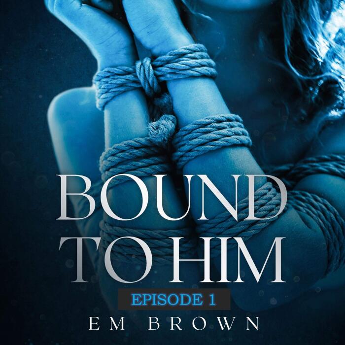 Bound to Him - Episode 1: An International Billionaire Romance