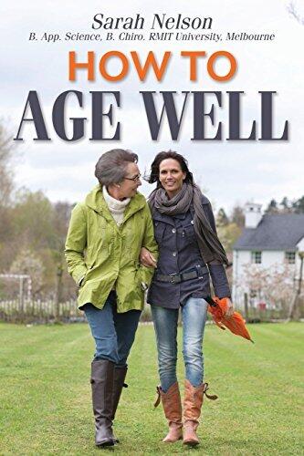 How to Age Well: It's Easy