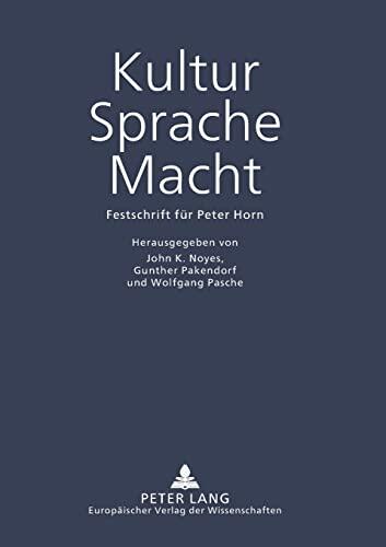 Kultur - Sprache - Macht: Festschrift für Peter Horn