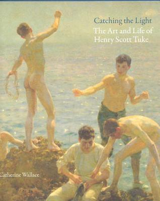 Catching the Light: The Art and Life of Henry Scott Tuke
