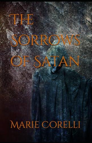 The Sorrows of Satan: 1895 Classic Gothic Fiction