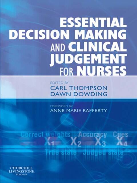 Essential Decision Making and Clinical Judgement for Nurses (E-Book)