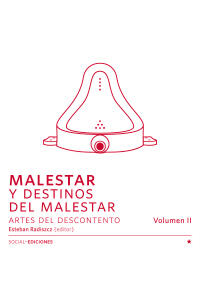 Malestar y Destinos Del Malestar: Artes Del Descontento (Vol. 2)