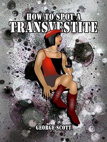 How To Spot And Recognize A Transvestite: All the characteristics you should pay attention to
