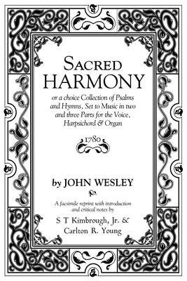 Sacred Harmony: A Choice Collection of Psalms and Hymns for the Voice, Harpsichord & Organ
