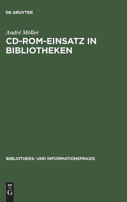 CD-ROM-Einsatz in Bibliotheken (Bibliotheks- und Informationspraxis, 30)