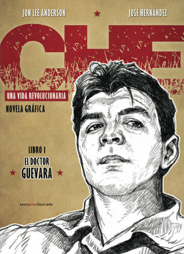 Che: Una Vida Revolucionaria (Libro 1: El Doctor Guevara)