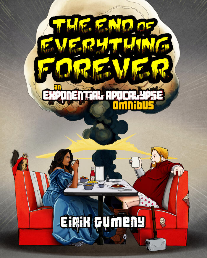 The End of Everything Forever