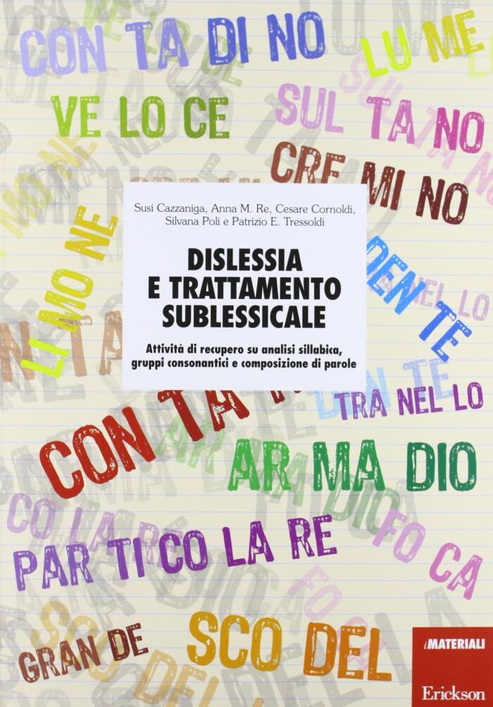 Dislessia E Trattamento Sublessicale: Attività Di Recupero Su Analisi Sillabica, Gruppi Consonantici E Composizione Di Parole