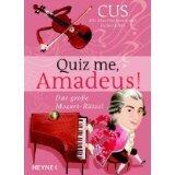 Quiz me, Amadeus!: Das große Mozart-Rätsel