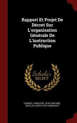 Rapport Et Projet de Décret Sur L'Organisation Générale de L'Instruction Publique