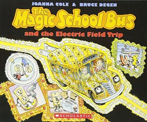 [The Magic School Bus and the Electric Field Trip] (By: Joanna Cole) [published: January, 1999]