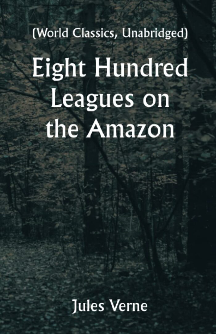 Eight Hundred Leagues on the Amazon