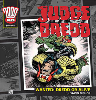 Judge Dredd: Wanted: Dredd Or Alive