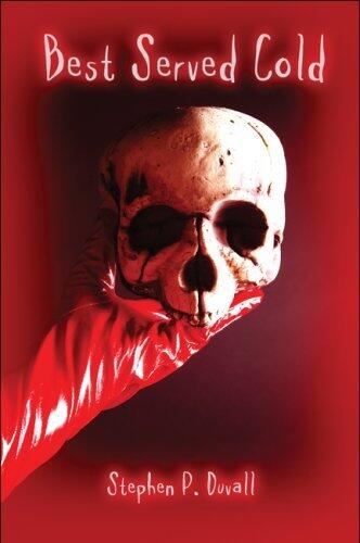 Best Served Cold by Stephen P. Duvall