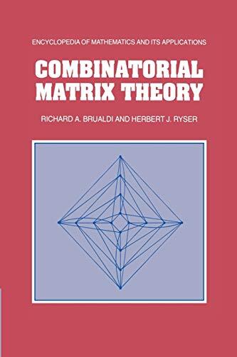 Combinatorial Matrix Theory